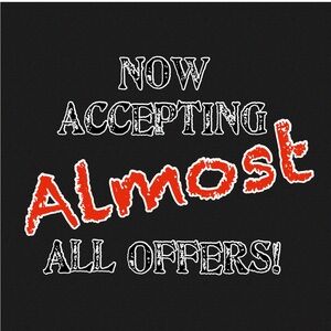 MAKE AN OFFER! If I can’t accept, I’ll counter!